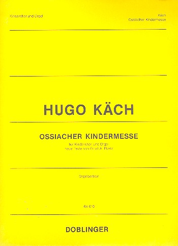 Ossiacher Kindermesse fr Kinderchor und Orgel,  Orgelpartitur Ekker, Ernst A., Text