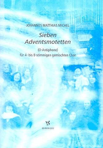 7 Adventsmotetten fr gem Chor (4-8stimmig) a cappella,  Chorpartitur O-Antiphone