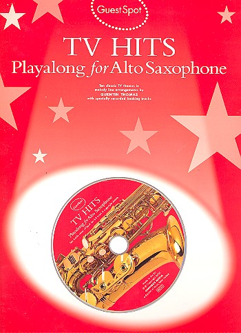 TV Hits (+CD): for alto saxophone Guest Spot Playalong