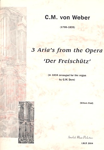 3 Arien aus Der Freischtz fr Orgel Derx, G.W., Bearb. (1834)
