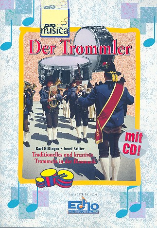 Der Trommler (+CD) Traditionelles und kreatives Trommeln in der Blasmusik