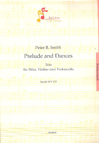Prelude and dances fr Flte, Violine und Violoncello Partitur und Stimmen SmithWV335