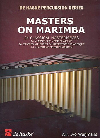 Masters on Marimba 24 classical masterpieces Weijmans, Ivo, arr. De Haske percussion series