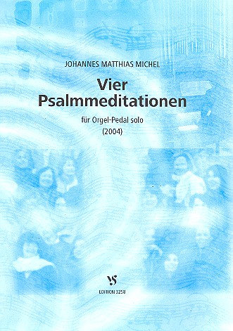 4 Psalmmeditationen fr Orgel-Pedal solo