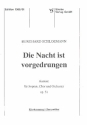 Die Nacht ist vorgedrungen op.51 Kantate fr Sopran, Chor und Orchester,  Klavierauszug (= Chorpartitur)