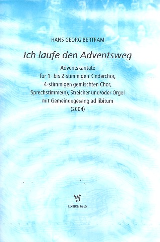 Ich laufe den Adventsweg fr Sprecher, Kinderchor, gem Chor, Streicher, Orgel (Gemeinde ad lib) Partitur