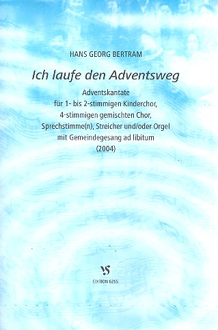 Ich laufe den Adventsweg fr Sprecher, Kinderchor, gem Chor, Streicher, Orgel (Gemeinde ad lib) Partitur