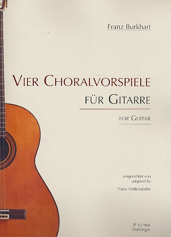 4 Choralvorspiele fr Gitarre Helfersdorfer, Franz, Arr.