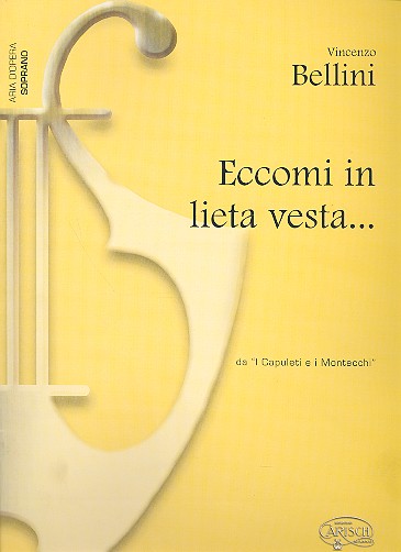 Eccomi in lieta vesta aus I Capuleti e i Montecchi fr Sopran und Klavier