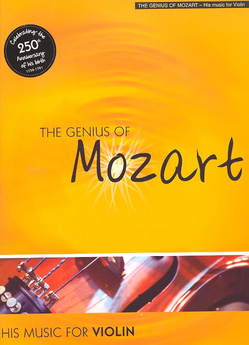The Genius of Mozart for violin and piano His music...for violin