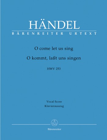 O kommt lasst und uns singen HWV253 fr Soli, gem Chor und Orchester Klavierauszug
