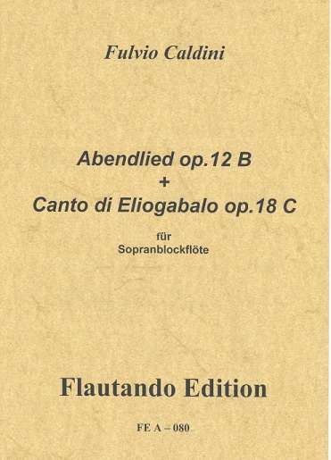 Abendlied op.12b  und Canto di Eliogabalo op.18c fr Sopranblockflte