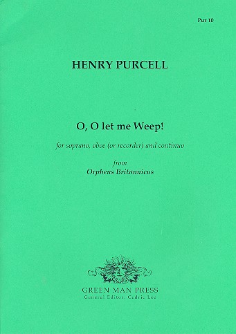O, o let me weep! from Orpheus Britannicus for soprano, oboe (recorder) and bc parts