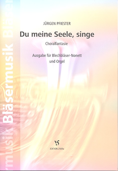 Du meine Seele, singe fr 4 Trompeten, 4 Posaunen und Orgel Partitur und Stimmen