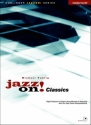 Jazz on Classics (+CD) 8 Classics from Mozart to Debussy and 10 Jazz Piano Interpretations
