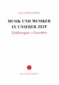 Musik und Musiker in unserer Zeit Erfahrungen - Einsichten