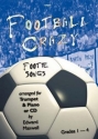 Football crazy (+CD): footie songs for trumpet and piano CD enthlt 2 Versionen