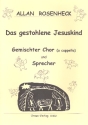 Das gestohlene Jesuskind fr gem Chor a cappella und Sprecher Partitur