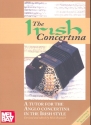 The Irish Concertina A Tutor for the Anglo Concertina in the Irish Style
