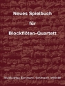 Neues Spielbuch fr Blockflten-Quartett fr 4 Blockflten (SATB) Partitur und Stimmen