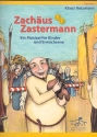 Zachus Zastermann fr Sprecher, Kinderchor und Instrumente Chorpartitur