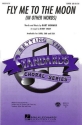 Fly me to the Moon (In other Words) for mixed chorus (SATB) and piano score