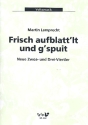 Frisch aufblatt'lt und g'spuit fr 2-3stimmige Ensemble Spielpartitur