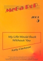 My Life would suck without You: fr Klavier (en) (mit Text und Akkorden)