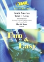 South America  und  Take it away fr 5 Blechblser (Keyboard, Schlagzeug und Percussion ad lib),  Partitur und Stimmen