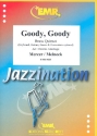 Goody goody: fr 5 Blechblser (Keyboard, Gitarre, Schlagzeug und Percussion ad lib) Partitur und Stimmen