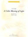 A celtic Blessing of Light fr gem Chor und Orgel Partitur