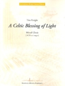 A celtic Blessing of Light fr gem Chor und Orgel Partitur
