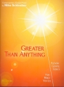 Greater than Anything fr gem Chor und Klavier Chorpartitur