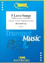 5 Love-Songs fr Trompete (Kornett/ Fgelhorn) und Klavier