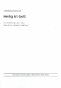 Heilig ist Gott  fr gem Chor, Oboe (Flte/Klarinette) und Orgel Partitur