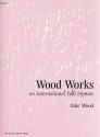 Wood Works on international Folk Hymns for organ