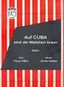 Auf Cuba sind die Mdchen braun: Einzelausgabe Gesang und Klavier