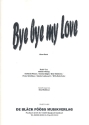 Bye bye my Love: Einzelausgabe Gesang und Klavier