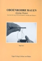 Oboenrohre bauen - (k)eine Kunst Kurzanleitung fr Instrumente moderner Bauart