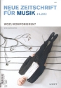 Neue Zeitschrift fr Musik 4/2012 Wozu komponieren