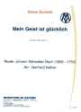 Mein Geist ist glcklich fr 2 Trompeten, Horn, Posaune und Tuba Partitur und Stimmen