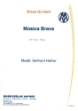 Msica brava fr 2 Trompeten, Horn, Posaune und Tuba Partitur und Stimmen