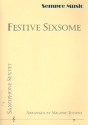 Festive Sixsome for 6 saxophones (AAATTBar) score and parts