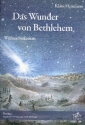 Das Wunder von Bethlehem fr gemischten 3-stimmigen Chor, Solisten, Kinderchor ad. lib., Sprech Partitur