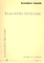 Saxs with Attitude for 4 saxophones (AAAT) score and parts