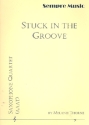 Stuck in the Groove for 4 saxophones (AAAT) score and parts
