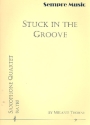 Stuck in the Groove for 4 saxophones (SATBar) score and parts