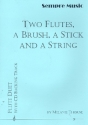 2 flutes, a Brush, A Stick and a String (+CD) for 2 flutes 2 scores