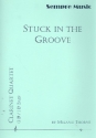 Stuck in the Groove for 4 clarinets (BBBBass) score and parts
