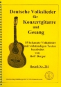 Deutsche Volkslieder fr Konzertgitarre und Gesang